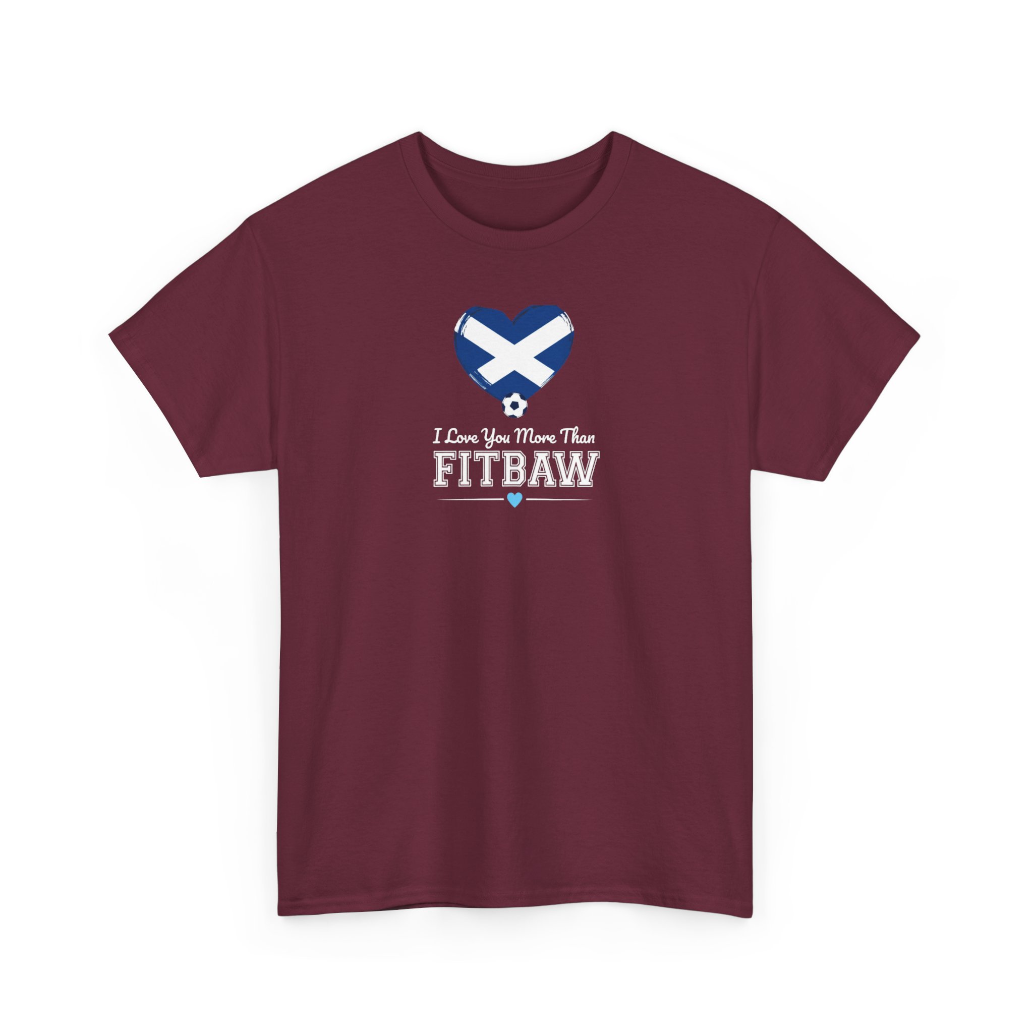I Love You More Than Fitbaw Scotland Valentine T Shirt - Image 23