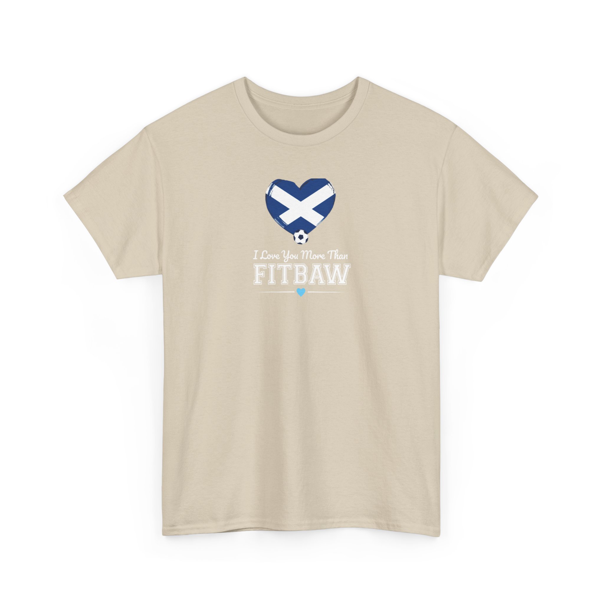 I Love You More Than Fitbaw Scotland Valentine T Shirt - Image 11