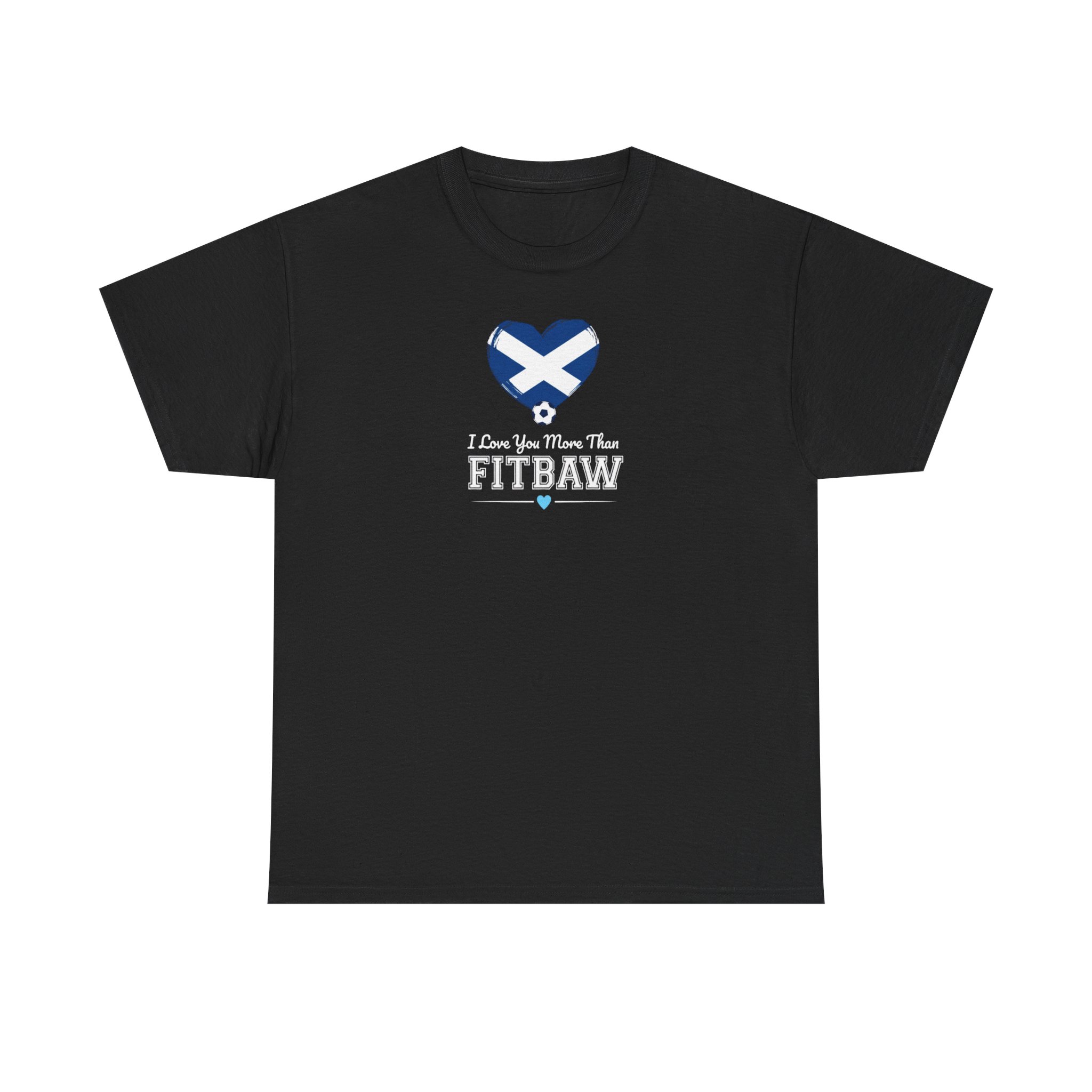 I Love You More Than Fitbaw Scotland Valentine T Shirt - Image 5